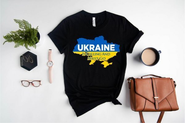 Ukraine is Calling and I Must Go Love Ukraine Shirt