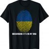 Ukrainians It's In My DNA Support Ukrainians Stop the War Shirt