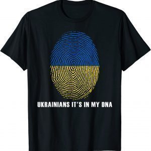 Ukrainians It's In My DNA Support Ukrainians Stop the War Shirt