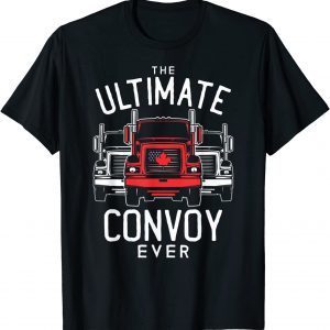 Ultimate Freedom Convoy 2022 For Truckers Mandate Support Classic Shirt