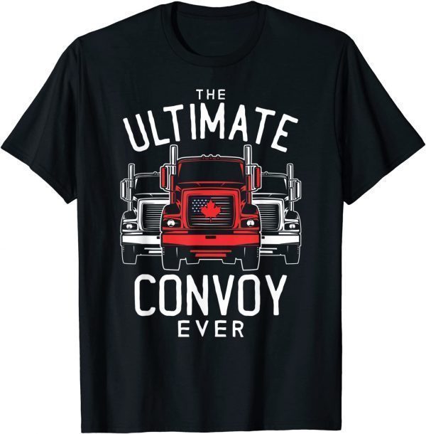 Ultimate Freedom Convoy 2022 For Truckers Mandate Support Classic Shirt