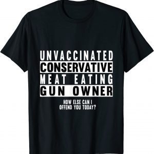 Unvaccinated Conservative Meat Eating Gun Owner Classic Shirt