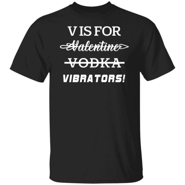 V is for vibrators Classic shirt