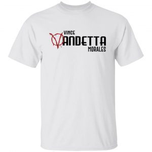 Vince andetta morales Gift Shirt