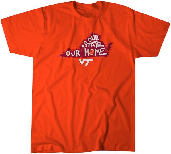 Virginia Tech Our State Our Home Classic Shirt