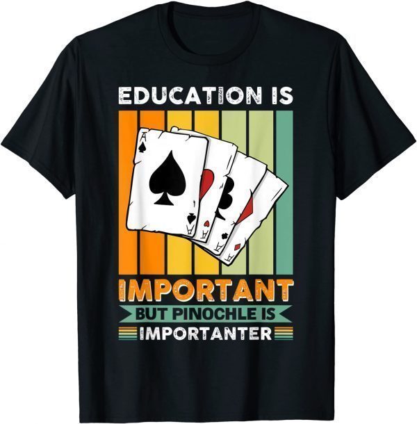 Vwol Eduction Is Important But Pinochle Is Importanter Classic Shirt