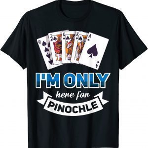 Vwol I'm Only Here For Pinochle 2022 Shirt