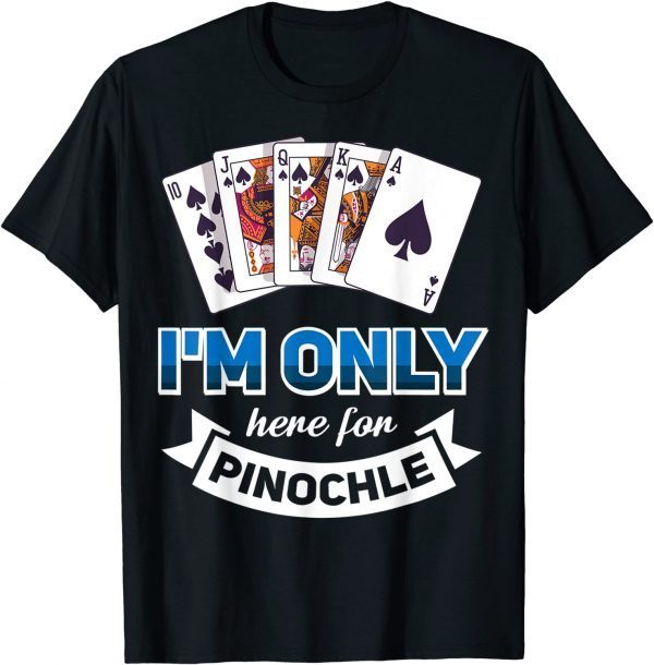 Vwol I'm Only Here For Pinochle 2022 Shirt