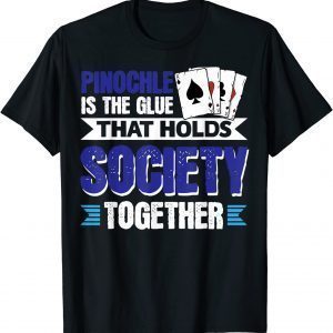 Vwol Pinochle Is The Glue That Holds Society Together T-Shirt