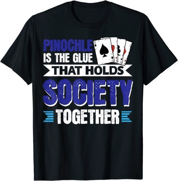 Vwol Pinochle Is The Glue That Holds Society Together T-Shirt
