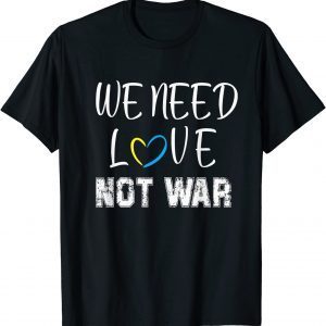 We Need Love Not War Classic Shirt
