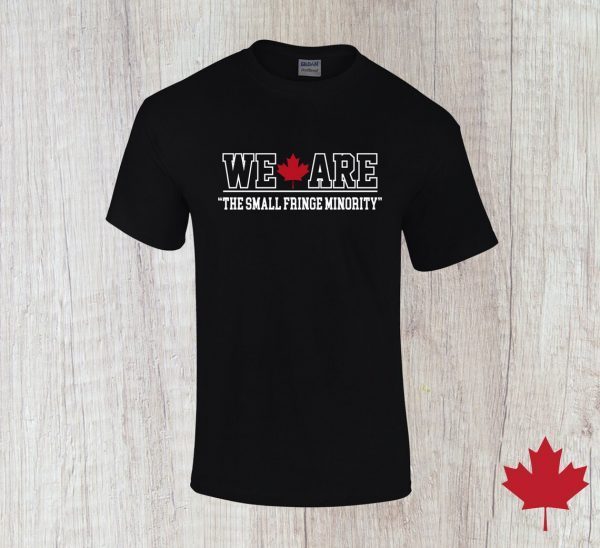 We are the small fringe minority Canada Freedom Convoy Limited T-shirt