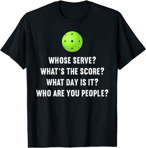 Whose Serve League Pickleball Team Gift Shirt