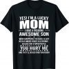 Yes I’m A Lucky Mom I Have A Freaking Awesome Son 2022 T-Shirt
