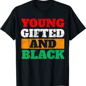 Young Gifted and Black Pride African Black History Month Classic Shirt