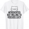 ntroverted But Willing To Discuss Cats Vintage Introvert Classic Shirt