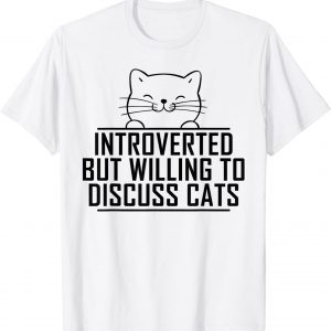 ntroverted But Willing To Discuss Cats Vintage Introvert Classic Shirt