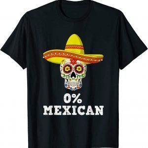 0% Mexican Cinco de Mayo Sombrero Mexican Skull Vintage 2022 T-Shirt