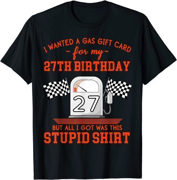 27th Birthday High Gas Prices 2022 Shirt