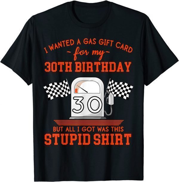 30th Birthday High Gas Prices 2022 Shirt
