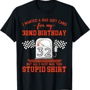 32nd Birthday High Gas Prices 2022 Shirt