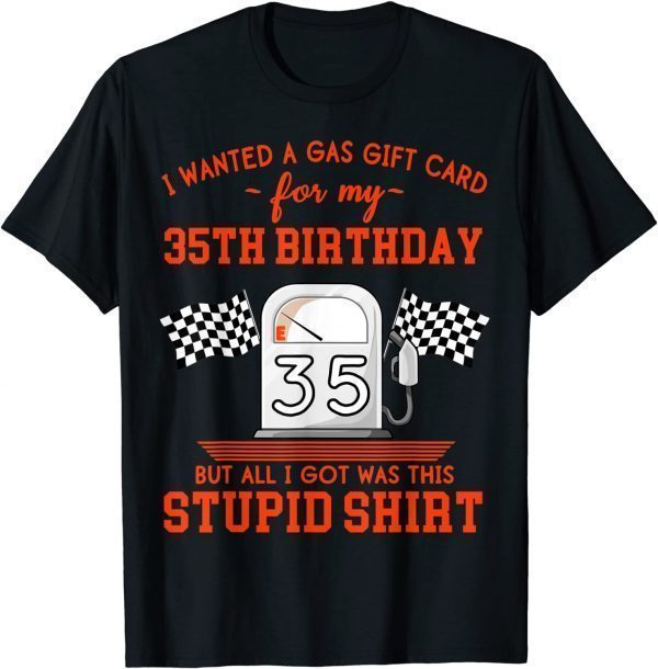 35th Birthday High Gas Prices 2022 Shirt