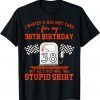 38th Birthday High Gas Prices 2022 Shirt