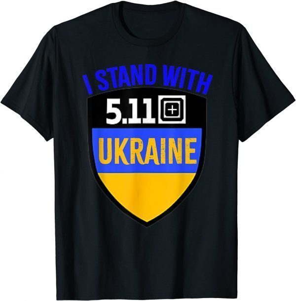 5.11 Ukraine Flag President Zelensky Support Ukraine Love Ukraine T-Shirt
