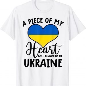 A Piece Of My Heart Will Always Be In Ukraine Love Ukraine Shirt