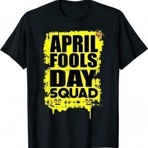 April Fools Day Squad Birthday April Fool's Day Classic Shirt