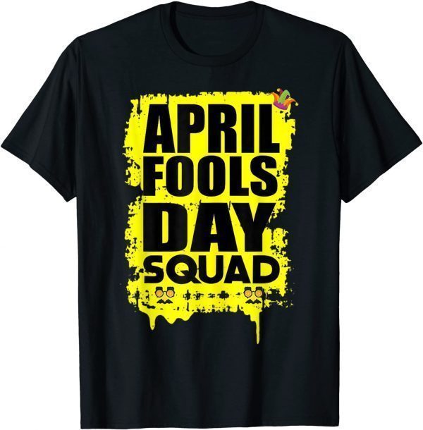 April Fools Day Squad Birthday April Fool's Day Classic Shirt