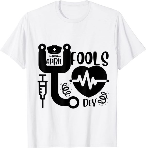 April Fool's Day for Nurse Classic Shirt