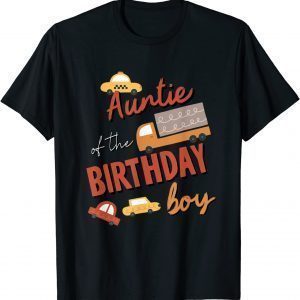 Auntie Of The Birthday Boy Car Theme Matching Family Classic Shirt