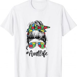 Autie Aunt Life Autism Awareness Messy Bun Girl Mother's Day 2022 Shirt