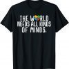 Autism Awareness All Kinds Of Minds Autistic Support 2022 Shirt