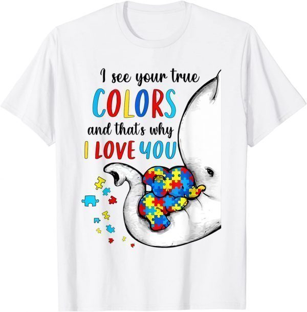 Autism Awareness Elephan I See Your True Colors Puzzle Piece 2022 Shirt