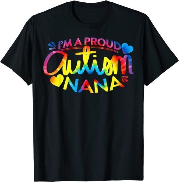 Autism Awareness Im A Proud Autism Nana Classic Shirt