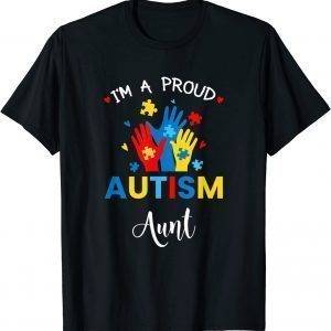 Autism Awareness I'm a Proud Autism Aunt 2022 Shirt