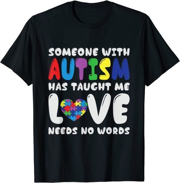 Autism Awareness, Love Needs No Words, Support Autism T-Shirt