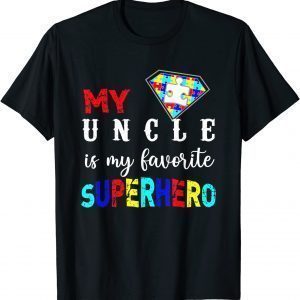 Autism Awareness My Uncle Is My Favorite Superhero 2022 Shirt