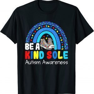 Autism Awareness Puzzle Shoes Be A Kind Sole Rainbow Trendy 2022 Shirt