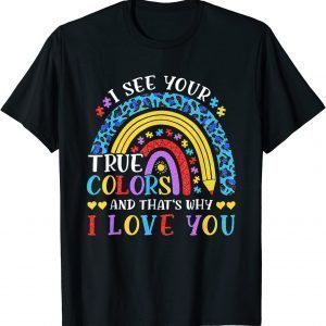 Autism Awareness Rainbow I See Your True Colors Puzzle Piece Classic Shirt