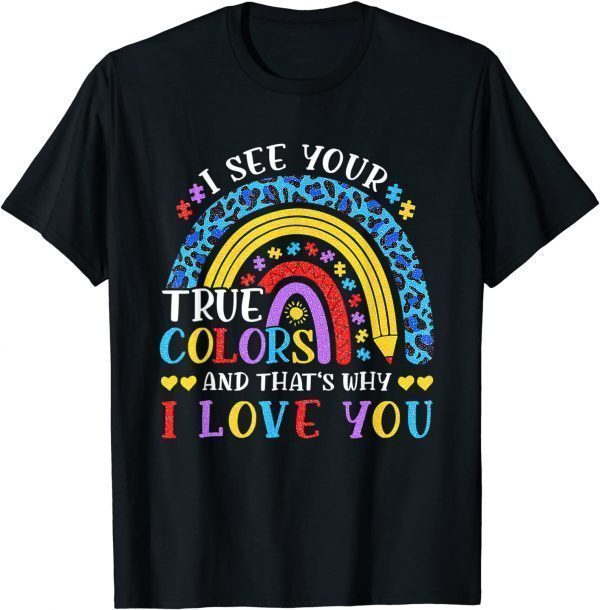 Autism Awareness Rainbow I See Your True Colors Puzzle Piece Classic Shirt