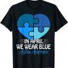 Autism Awareness Shirt In April we Wear Blue Autism Classic Shirt