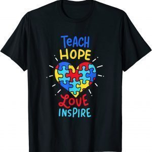 Autism Awareness Teach Love Hope Inspire Special Ed Teacher 2022 Shirt