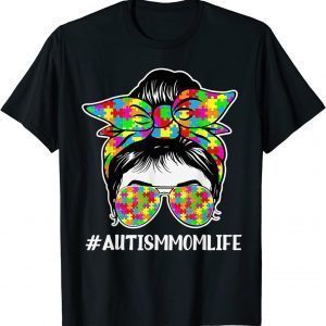 Autism Mom Life Messy Bun Sunglasses Bandana Mother s Day 2022 Shirt