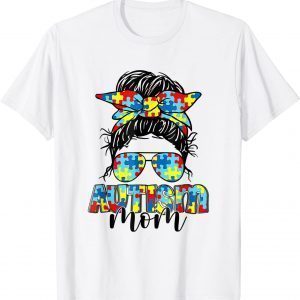 Autism Mom Life Messy Bun Sunglasses Bandana Mother’s Day Classic Shirt