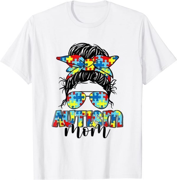 Autism Mom Life Messy Bun Sunglasses Bandana Mother’s Day Classic Shirt