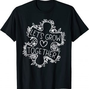 Autism Puzzle Let's Grow Together Autism Awareness Month 2022 Shirt