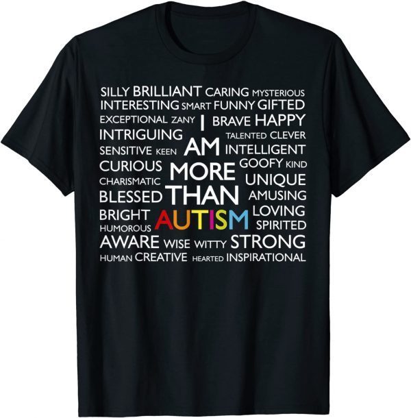 Autism Shirt I Am More Than Autism Classic Shirt